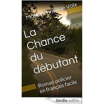 La chance du débutant: Roman policier en français facile (Inspecteur Dulac t. 1) (French Edition) [Kindle-editie] beoordelingen