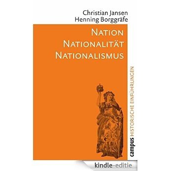 Nation - Nationalität - Nationalismus (Historische Einführungen) [Kindle-editie]