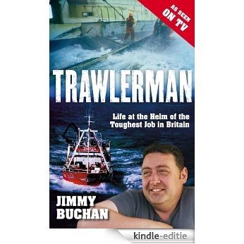 Trawlerman: Life at the Helm of the Toughest Job in Britain (English Edition) [Kindle-editie] beoordelingen
