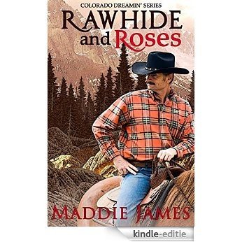 Rawhide and Roses (Colorado Dreamin' Book 1) (English Edition) [Kindle-editie]