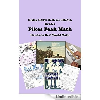 Pikes Peak Math 4-5 Gifted and Talented 6-7 Extensions -- Hands-on Real World Math (English Edition) [Kindle-editie]