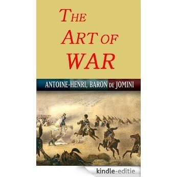 The Art of War by Baron Henri de Jomini (Annotated) (English Edition) [Kindle-editie]