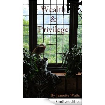 Wealth and Privilege (English Edition) [Kindle-editie] beoordelingen