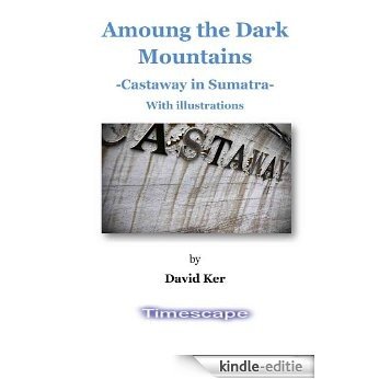 Amoung the Dark Mountains with illustrations (English Edition) [Kindle-editie] beoordelingen