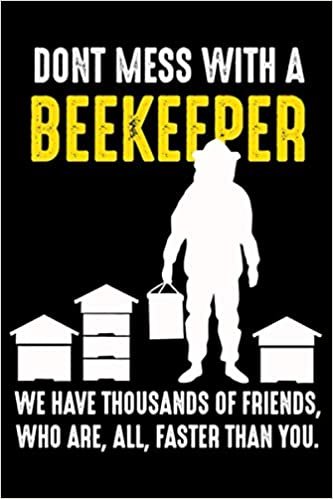 indir Notebook : Dont Mess With A Beekeeper We Have Thousands Of Friends, Who Are, All , Faster Than You - 2021 Daily Weekly Monthly Calendar Planner Agenda ... 31, 2021: Great Gifts Ideas For Anyone