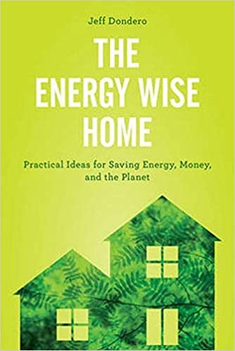 indir The Energy Wise Home: Practical Ideas for Saving Energy, Money, and the Planet
