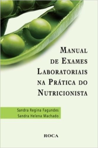 Manual De Exames Laboratoriais Na Pratica Do Nutricionista