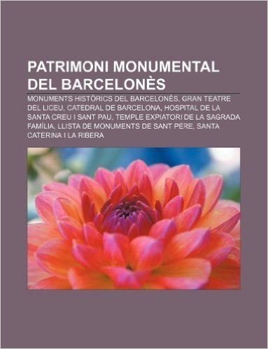 Patrimoni Monumental del Barcelones: Monuments Historics del Barcelones, Gran Teatre del Liceu, Catedral de Barcelona