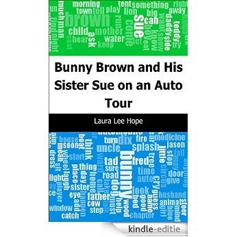 Bunny Brown and His Sister Sue on an Auto Tour [Kindle-editie]