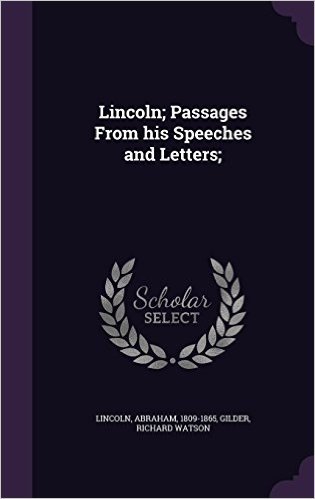 Lincoln; Passages from His Speeches and Letters;