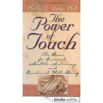 The Power of Touch: The Basis for Survival, Health, Intimacy, and Emotional Well-Being [Kindle-editie] beoordelingen