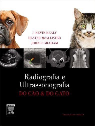 Radiologia e Ultrassonografia do Cão e do Gato