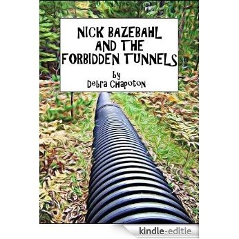 Nick Bazebahl and the Forbidden Tunnels (English Edition) [Kindle-editie]