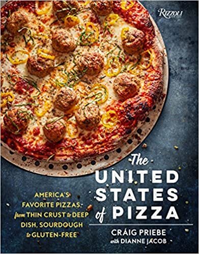 indir The United States of Pizza: America&#39;s Favorite Pizzas, from Thin Crust to Deep Dish, Sourdough to Gluten-Free