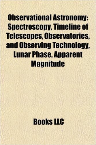 Observational Astronomy: Planet, Spectroscopy, Timeline of Telescopes, Observatories, and Observing Technology, Lunar Phase, Apparent Magnitude