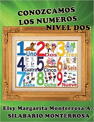Conozcamos Los Numeros Nivel DOS: Lectoescritura Implica Lectura y Escritura de Numeros y Cantidades.