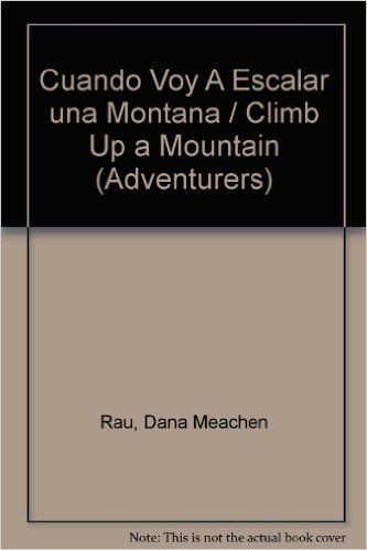 Cuando Voy A Escalar una Montana / Climb Up a Mountain