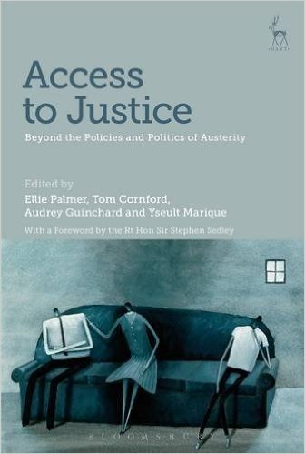 Access to Justice: Beyond the Policies and Politics of Austerity
