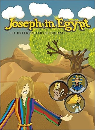 Joseph in Egypt: The Interpreter of Dreams (English Edition)