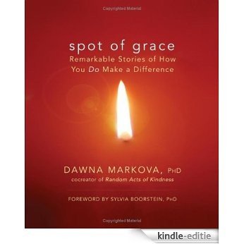 Spot of Grace: Remarkable Stories of How You Do Make a Difference [Kindle-editie]