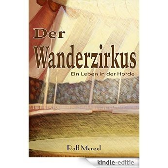 Der Wanderzirkus: Ein Leben in der Horde (German Edition) [Kindle-editie] beoordelingen