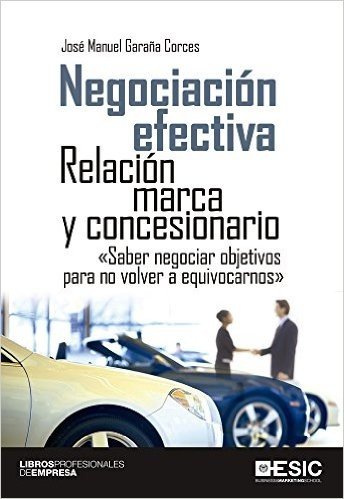 Negociación efectiva. Relación marca y concesionario (Libros profesionales)