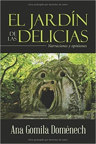 El Jardin de Las Delicias: Narraciones y Opiniones