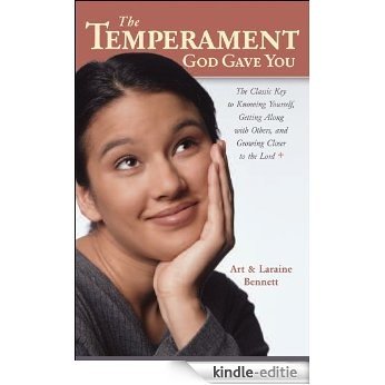 The Temperament God Gave You: The Classic Key to Knowing Yourself, Getting Along with Others, and Growing Closer to the Lord (English Edition) [Kindle-editie]