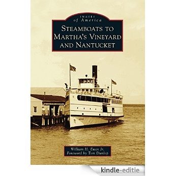 Steamboats to Martha's Vineyard and Nantucket (Images of America) (English Edition) [Kindle-editie]