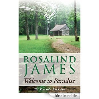 Welcome to Paradise (The Kincaids Book 1) (English Edition) [Kindle-editie]