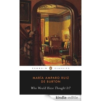 Who Would Have Thought It? (Penguin Classics) [Kindle-editie]