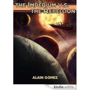 The Imperium vs. The Rebellion (Muzik Chronicles Book 1) (English Edition) [Kindle-editie]