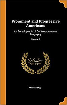 indir Prominent and Progressive Americans: An Encyclopædia of Contemporaneous Biography; Volume 2
