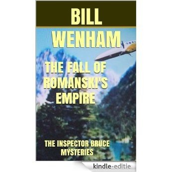 THE FALL OF ROMANSKI'S EMPIRE: THE INSPECTOR BRUCE MYSTERIES (English Edition) [Kindle-editie]