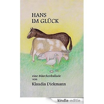 Hans im Glueck: eine Märchenballade (German Edition) [Kindle-editie]