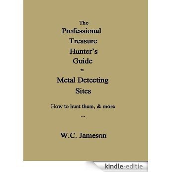 The Professional Treasure Hunter's Guide to Metal Detecting Sites How to hunt them, & more (English Edition) [Kindle-editie] beoordelingen