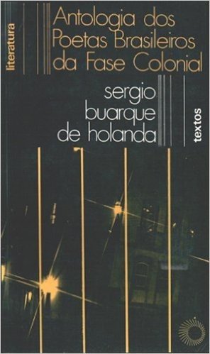 Antologia dos Poetas Brasileiros da Fase Colonial