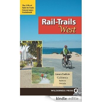 Rail-Trails West: California, Arizona, and Nevada [Kindle-editie]