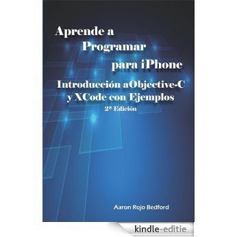 Aprende a Programar para iPhone. Introducción a Objective-C y XCode con Ejemplos: 2ª Edición (Spanish Edition) [Kindle-editie] beoordelingen