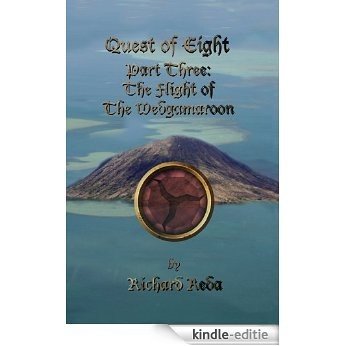 Quest of Eight Part Three: The Flight of the Wedgamaroon (English Edition) [Kindle-editie]