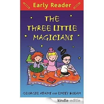 The Three Little Magicians (Early Reader) (English Edition) [Kindle-editie]