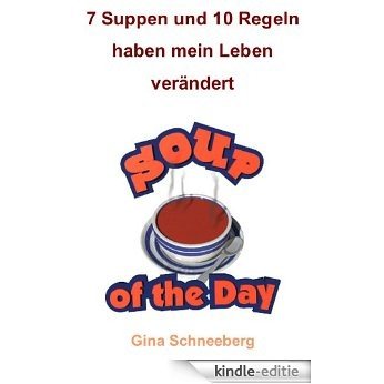 7 Suppen und 10 Regeln haben mein Leben verändert (German Edition) [Kindle-editie]