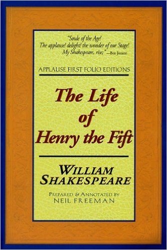 The Life of Henry the Fift: Applause First Folio Editions