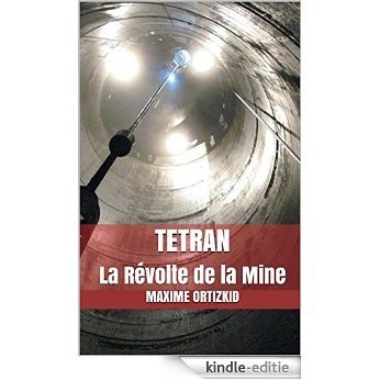 TETRAN: La Révolte de la Mine (French Edition) [Kindle-editie] beoordelingen