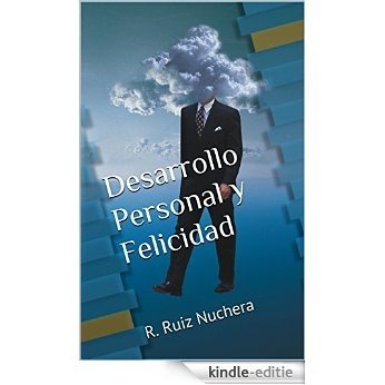 Desarrollo Personal y Felicidad: R. Ruiz Nuchera (Spanish Edition) [Kindle-editie]