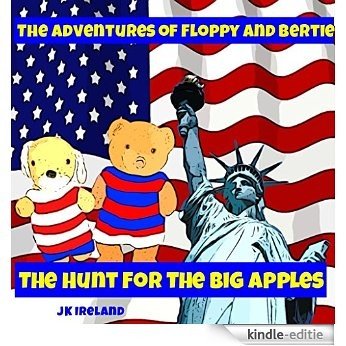 The Hunt For The Big Apples (The Adventures Of Floppy And Bertie Book 5) (English Edition) [Kindle-editie]