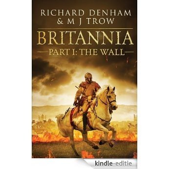Britannia: Part I: The Wall (English Edition) [Kindle-editie]