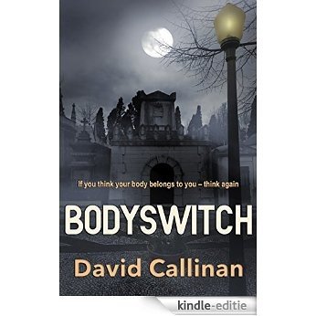 Bodyswitch: (multi-racial, split personality thriller) (English Edition) [Kindle-editie]