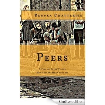 Peers: A Peek At Peers' Psyche, Why They Do What They Do (English Edition) [Kindle-editie] beoordelingen