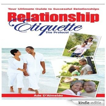 Relationship Etiquette-The Protocol (Relationship Success) (English Edition) [Kindle-editie]